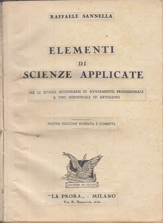 Elementi Di Scienze Applicate Per Le Scuole Secondarie Di Avviamento Professionale A Tipo Industriale Ed Artigiano Nuova Edizione Riveduta E Corretta - copertina