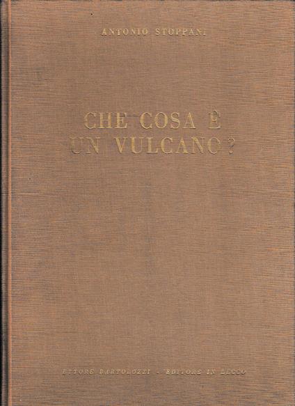 Che cosa è un vulcano? - Antonio Stoppani - copertina