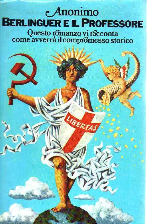 BERLINGUER E IL PROFESSORE. Cronache della prossima Italia - copertina