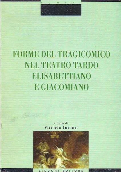 Forme del tragicomico nel teatro tardo Elisabettiano e Giacomiano - copertina