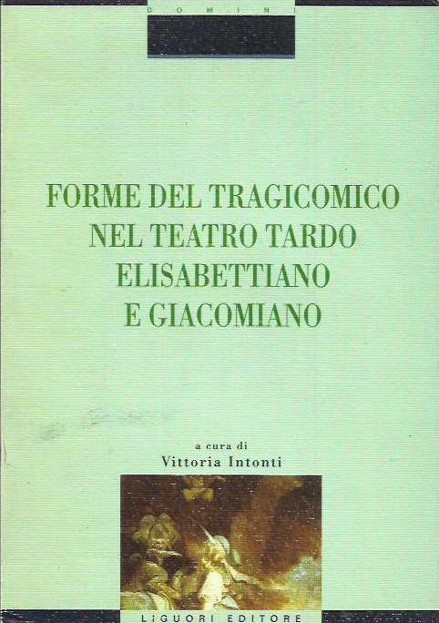 Forme del tragicomico nel teatro tardo Elisabettiano e Giacomiano - copertina