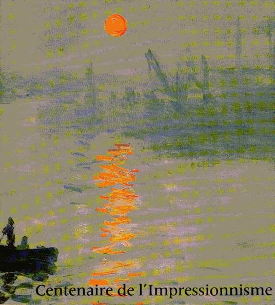 Centenaire de l'Impressionnisme - Aa.vv. - copertina
