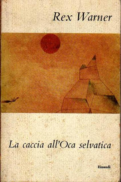 La caccia all'oca selvatica - Rex Warner - copertina