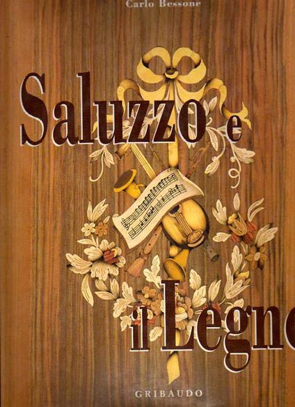 Saluzzo e il legno - Carlo Bessone - copertina