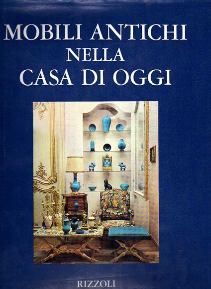 Mobili Antichi Nella Casa Di Oggi - copertina