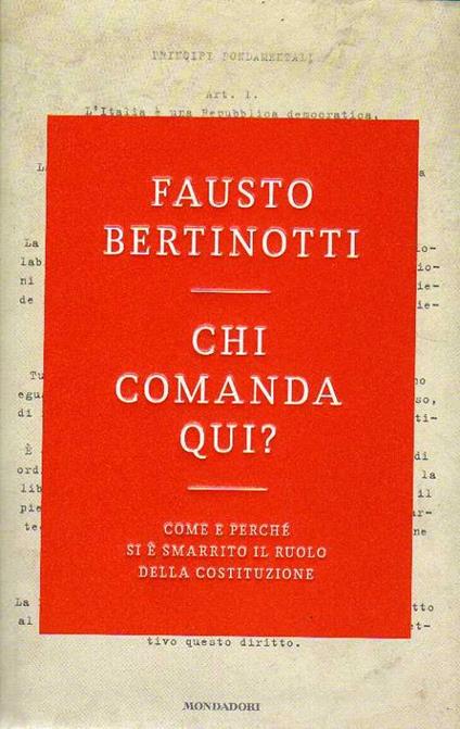 Chi comanda qui? Come e perchè si è smarrito il ruolo della Costituzione - Fausto Bertinotti - copertina