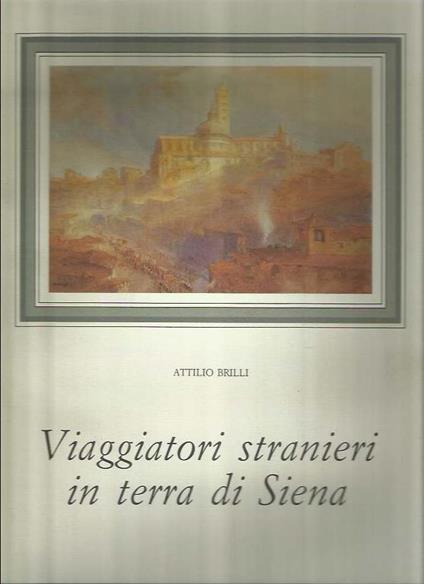 Viaggiatori stranieri in terra di Siena - copertina