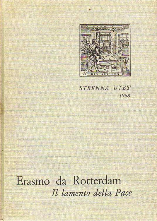 Il lamento della pace con un saggio su  Erasmo e l'arte . A cura di Luigi Firpo - Erasmo da Rotterdam - copertina