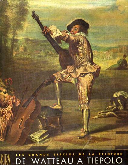 Le DIX-HUITIEME SIECLE. De Watteau a Tiepolo - copertina