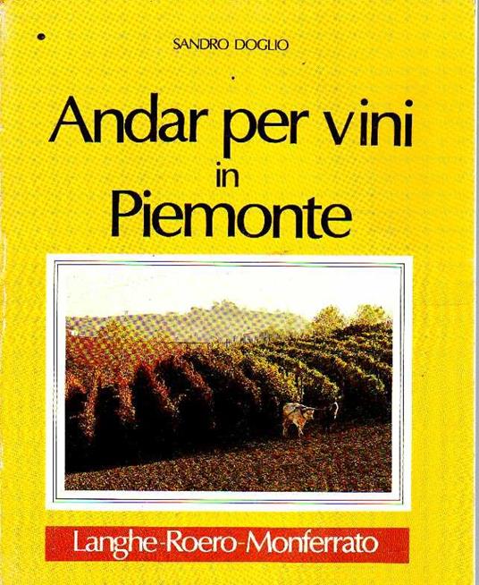 Andar per vini in Piemonte. Langhe - Roero - Monferrato - copertina