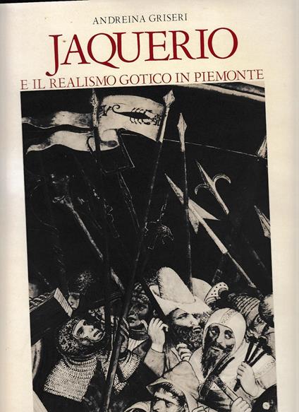 Jaquerio e il Realismo Gotico in Piemonte - Griseri Andreina - copertina