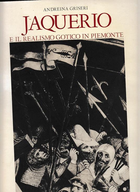 Jaquerio e il Realismo Gotico in Piemonte - Griseri Andreina - copertina