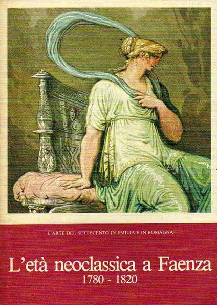 L'età neoclassica a Faenza - copertina