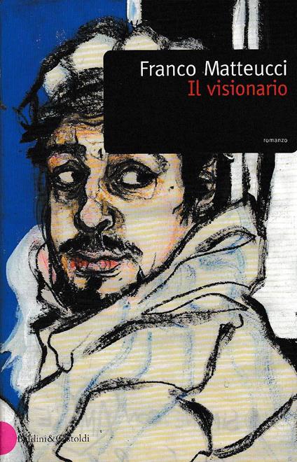 Il visionario - Franco Matteucci - copertina