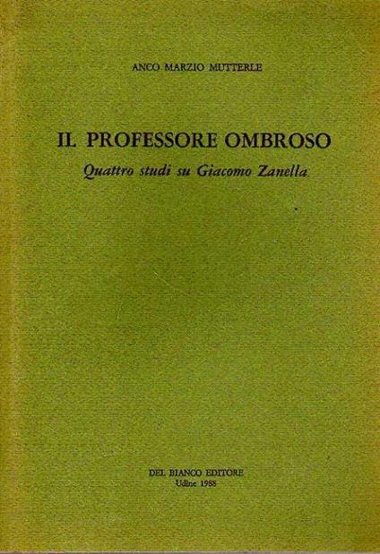 Il PROFESSORE OMBROSO. Quattro studi su Giacomo Zanella - copertina