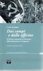 Dai campi e dalle officine. Il partito comunista in Piemonte dalla liberazione al «sorpasso»