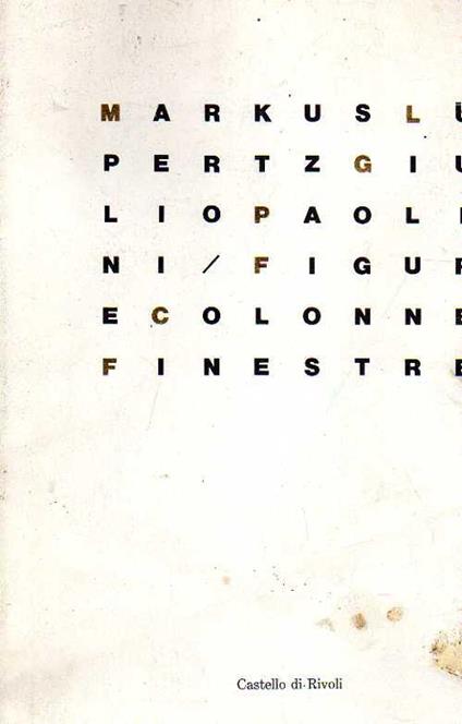 Markus Lupertz, Giulio Paolini figure e colonne e finestre - copertina
