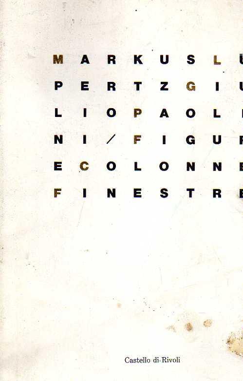 Markus Lupertz, Giulio Paolini figure e colonne e finestre - copertina