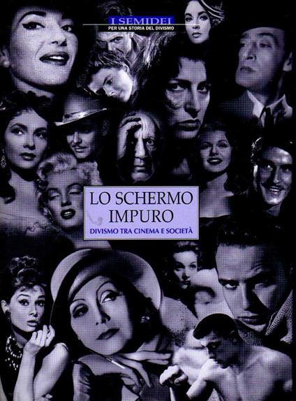 Lo Schermo Impuro - Divismo Tra Cinema E Società - copertina