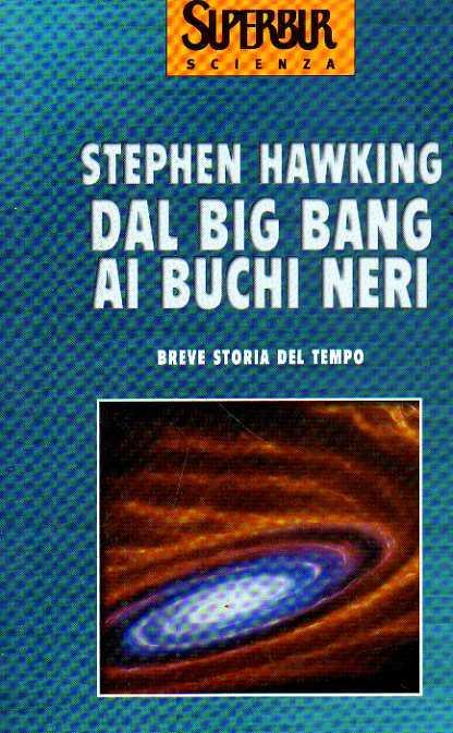 Dal Big Bang ai buchi neri. Breve storia del tempo - copertina