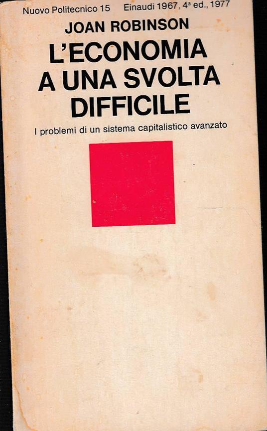 L'economia a una svolta difficile. I problemi di un sistema capitalistico avanzato - Joan Robinson - copertina
