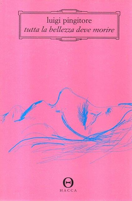 Tutta la bellezza deve morire - copertina