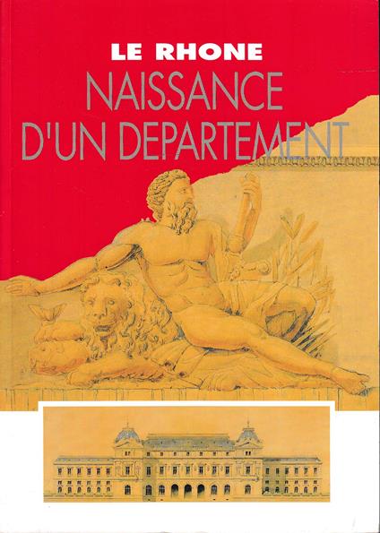 Le Rhône. Naissance d'un département - copertina
