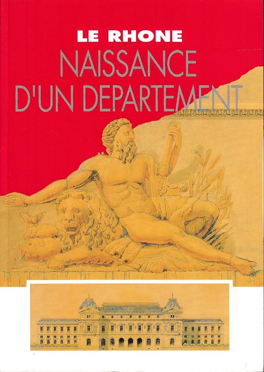 Le Rhône. Naissance d'un département - copertina