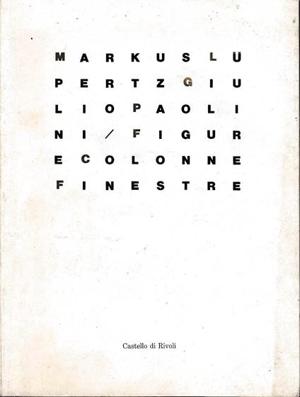 Markus Lupertz, Giulio Paolini figure e colonne e finestre - copertina