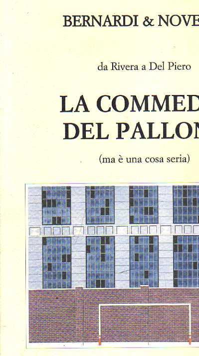 La Commedia del pallone . Da Riviera a Del Piero - copertina