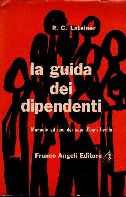 La Guida Dei Dipendenti - Manuale Ad Uso Dei Capi D'ogni Livello - copertina