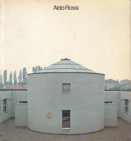Aldo Rossi. Progetti e disegni 1962-1979 - Aldo Rossi, projects and drawings, 1962-1979 - Francesco Moschini - copertina