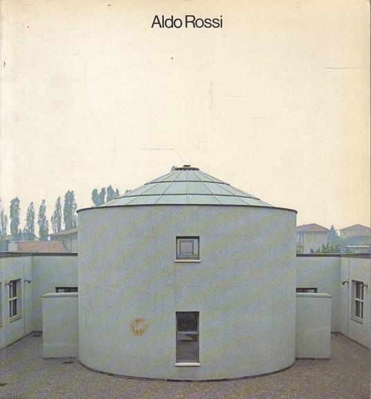 Aldo Rossi. Progetti e disegni 1962-1979 - Aldo Rossi, projects and drawings, 1962-1979 - Francesco Moschini - copertina