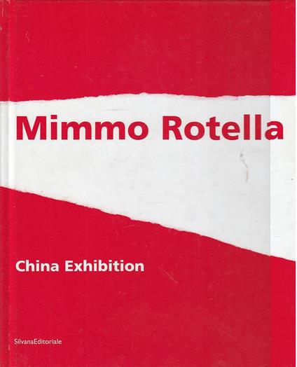 Mimmo Rotella. China Exhibition - copertina