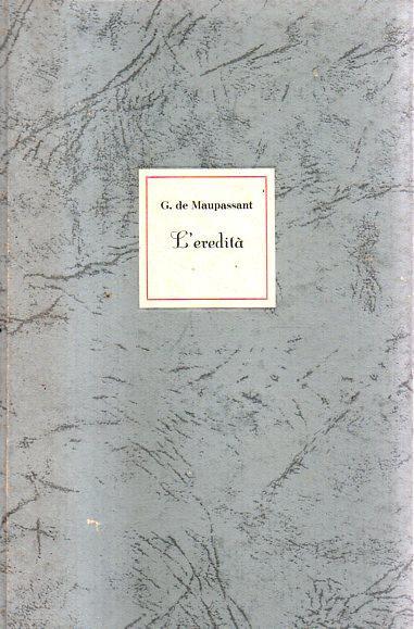 L'Eredita' - Guy de Maupassant - copertina
