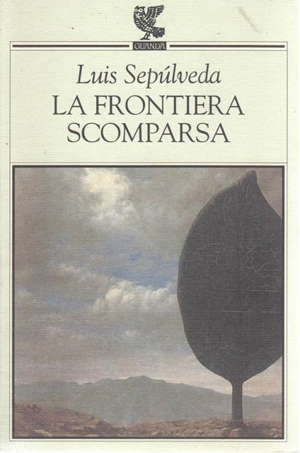 La Frontiera Scomparsa - Luis Sepúlveda - copertina