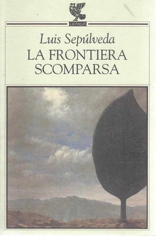 La Frontiera Scomparsa - Luis Sepúlveda - copertina