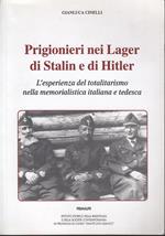Prigionieri nei Lager di Stalin e Hitler. L'esperienza del totalitarismo nella memorialistica italiana e tedesca