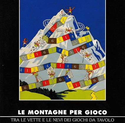Le MONTAGNE per GIOCO. Tra le VETTE e le NEVI dei GIOCHI da TAVOLO . Cahier museomontagna, 155 - copertina