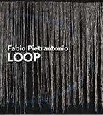 Fabio Pietrantonio. LOOP