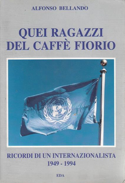 Quei ragazzi del caffè Fiorio. Ricordi di un internazionalista 1949 - 1944 - copertina