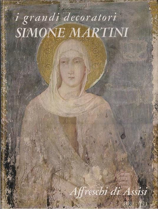 I grandi decoratori 6 - Simone Martini. Affreschi di Assisi - copertina