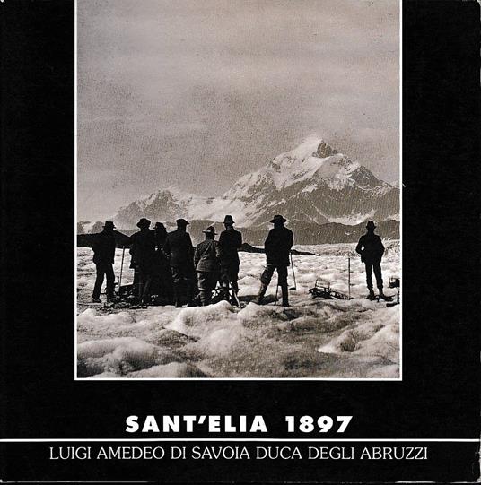 Sant'Elia 1897: Luigi Amedeo di Savoia duca degli Abruzzi - copertina