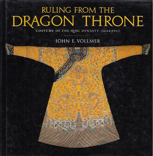 Ruling from the Dragon Throne: costume of the Qing dynasty - copertina