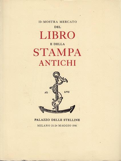 IIa mostra mercato del libro e della stampa antichi: Palazzo delle Stelline, Milano 21-24 maggio 1981 - copertina