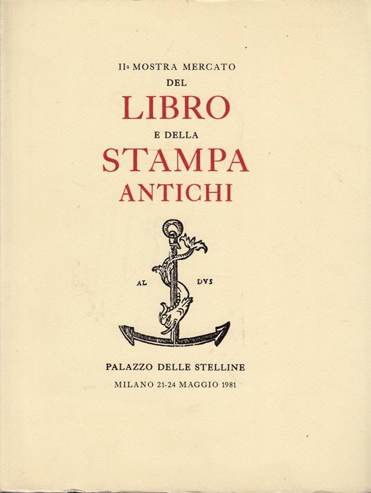 IIa mostra mercato del libro e della stampa antichi: Palazzo delle Stelline, Milano 21-24 maggio 1981 - copertina