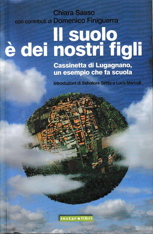 Il suolo è dei nostri figli. Cassinetta di Lugagnano, un esempio che fa scuola - copertina