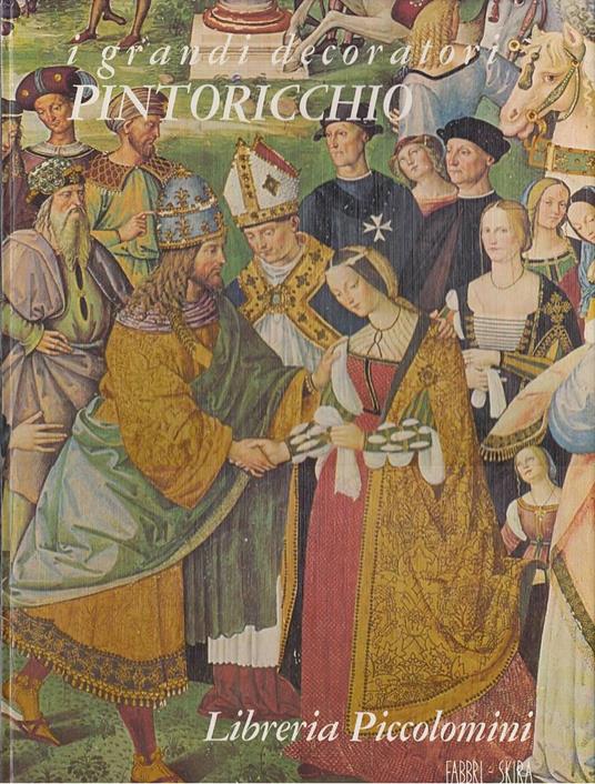 I grandi decoratori 7 - Pinturicchio Librera Piccolomini - copertina