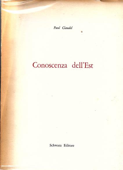 Claudel P. - CONOSCENZA DELL'EST. NELLA VERSIONE DI GIAN FELICE PONTI - copertina