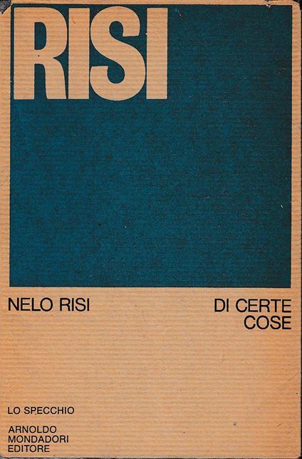 Di certe cose che dette in versi suonano meglio che in prosa - Nelo Risi - copertina